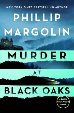 Murder at Black Oaks by Phillip Margolin